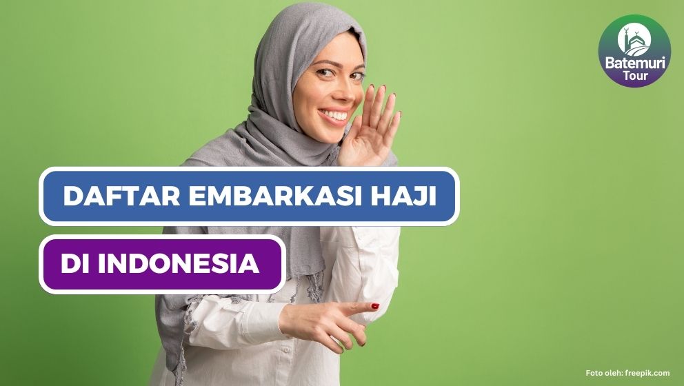 Kenali Daftar Embarkasi Haji di Indonesia, Kode dan Asal Jemaahnya